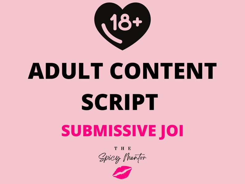 JOI Scripts SUBMISSIVE F4M | Adult Industry Joi Scripts | Onlyfans Joi Scripts | Twitch Camgirl Snapchat Fansly Scripts 