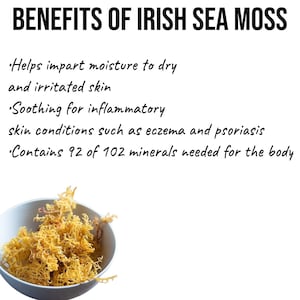 May include: A white bowl filled with dried Irish Sea Moss. The text on the image reads: "BENEFITS OF IRISH SEA MOSS &bull;Helps impart moisture to dry and irritated skin &bull;Soothing for inflammatory skin conditions such as eczema and psoriasis &bull;Contains 92 of 102 minerals needed for the body"