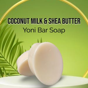 Coconut Milk & Shea Butter Yoni Glycerin Soap Bar