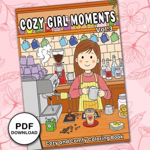 Cozy Girl Moments Coloring Book,10 Digital PDF Coloring Pages, Coloring Pages for Teens and Adults, Relaxing Coloring Cozy Book