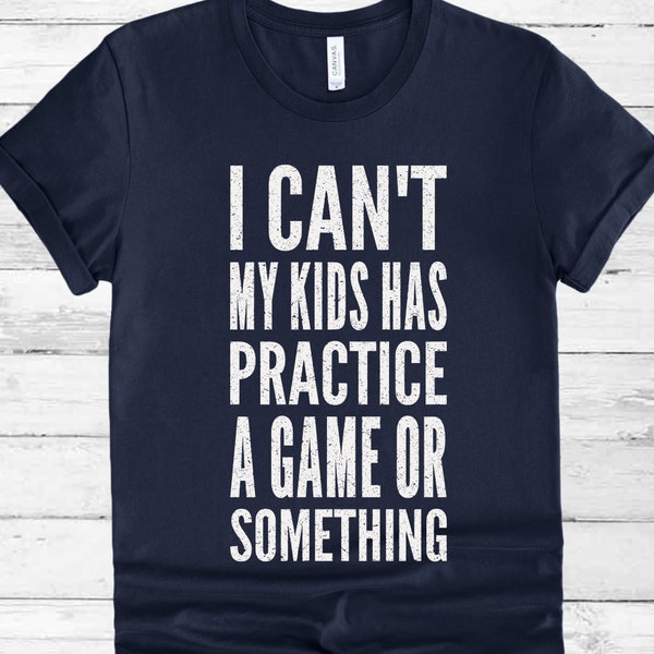 I Cant My Kids Have Practice a Game of Something Svg Etsy
