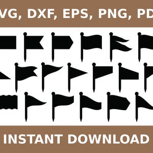 May include: A set of 20 black flag icons in various shapes and sizes. The flags are on a white background. The text "SVG, DXF, EPS, PNG, PDF" is at the top of the image. The text "INSTANT DOWNLOAD" is at the bottom of the image.