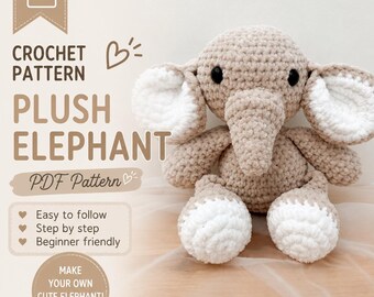 Plush Elephant Crochet Pattern PDF | Elephant Amigurumi Pattern | Crochet Elephant Pattern | Cute Elephant Plushie | Instant Download