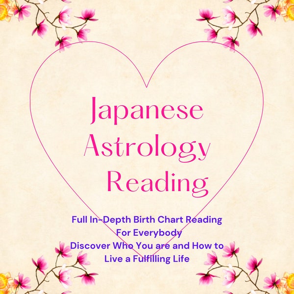 Birth Chart Reading using Japanese Astrology. Messages from your Soul. Discover who you are, your gifts and your purpose.