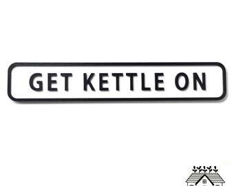 Get Kettle On Painted Wooden Sign Kitchen Decor Yorkshire Sign Housewarming Gift Funny Yorkshire Sign Yorkshire Slogan Slang