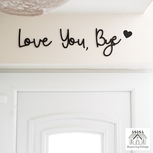 Love You, Bye With Heart Wooden Script Entryway Hallway Sign Decor Painted Black, White Or Natural Wood