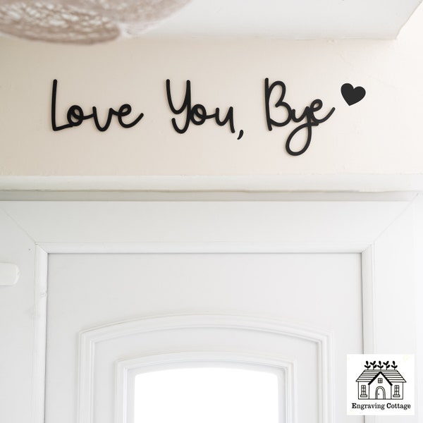 Love You, Bye With Heart Wooden Script Entryway Hallway Sign Decor Painted Black, White Or Natural Wood