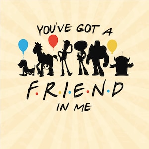 You've Got A Friend In Me SVG, Toy Story SVG, Andy Woody Buzz Friends SVG, Customize Gift Svg, Vinyl Cut File, Svg, Pdf, Png Design Fil