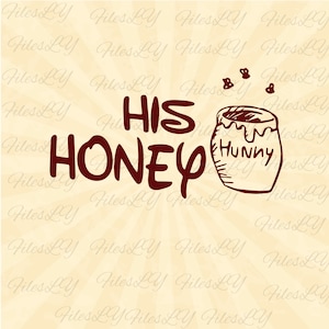 May include: A brown and white illustration of a honey pot with the word "Hunny" written on it. The text "HIS HONEY" is written in brown above the honey pot. There are small brown bees flying around the honey pot.