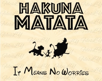 Het betekent geen zorgen, Hakuna matata svg, De leeuw koning svg, Simba svg, Vinyl Cut File, Svg, Pdf, Jpg, Png, Ai Printable Design File