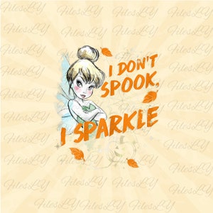 I don&#39;t spooky I sparkle svg, Tinker Bell Svg, Vinyl Cut File, Svg, Pdf, Jpg, Png, Ai Printable Design File