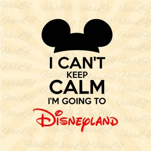 I can&#39;t keep calm I&#39;m going to Disneyplandd svg, Mouse head svg, Vinyl Cut File, Svg, Pdf, Jpg, Png, Ai Printable Design File