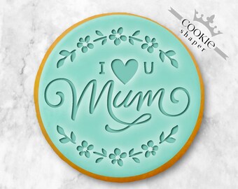 Grabador de sellos de galletas del Día de la Madre y cortador de galletas / I Love U Mum