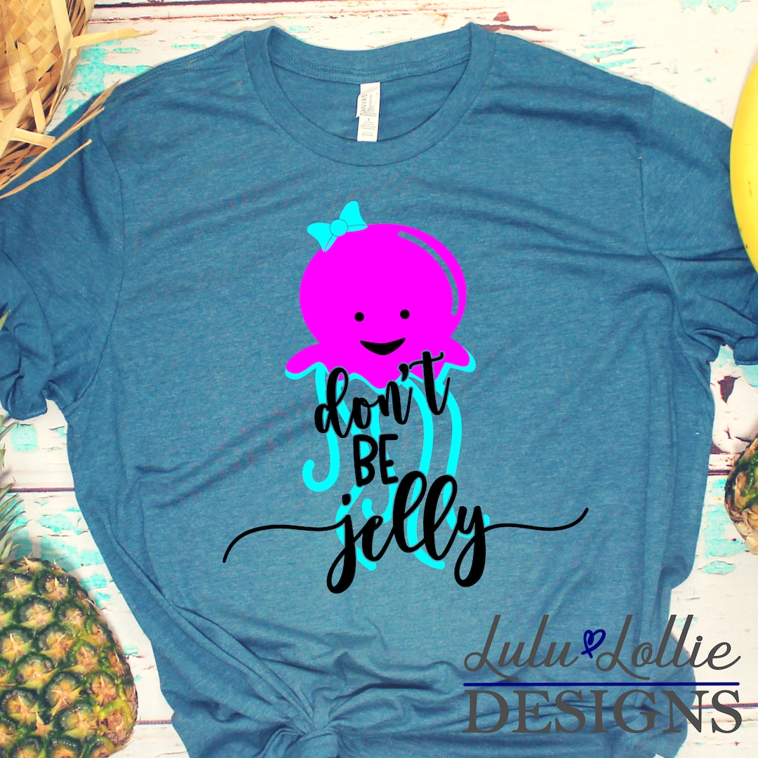 Don't Be Jelly SVG - Etsy