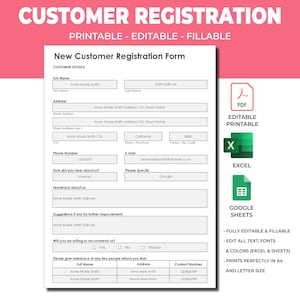 May include: A printable customer registration form with fields for name, address, phone number, email, and feedback. The form is editable and fillable, and can be printed in PDF, Excel, or Google Sheets format.