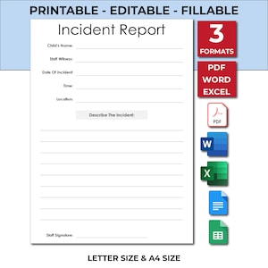 May include: Printable incident report form with fields for child's name, staff witness, date, time, location, and a section to describe the incident. The form also includes a space for a staff signature. The form is available in PDF, Word, and Excel formats.