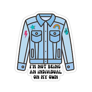 Derry Girls - I&#39;m Not Being An Individual On My Own - Sticker