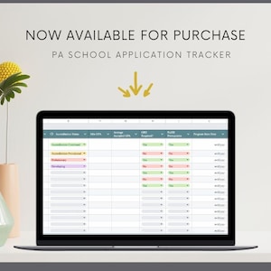May include: A laptop displays a spreadsheet titled "PA School Application Tracker." The screen shows a table with columns for accreditation status, GPA, and other application details. Text above reads "NOW AVAILABLE FOR PURCHASE."