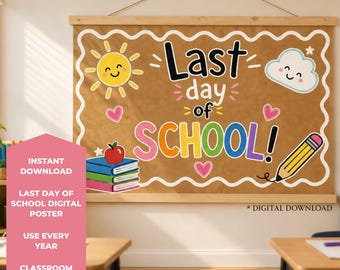 Placa para o Último Dia de Aula | Pôster Imprimível para Sala de Aula | Decoração de Fim de Ano Letivo | Placa para Porta de Professor | Adereço para Foto do Último Dia de Aula | 91 x 61 cm