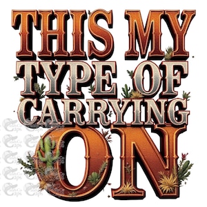 以下が含まれることがあります： 「THIS MY TYPE OF CARRYING ON」というテキストを、素朴な西部風のフォントでデザインしたグラフィック。テキストは、スタイリッシュな砂漠の植物に囲まれており、テクスチャとレイヤー感のある外観になっています。