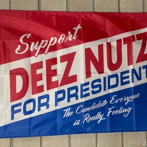 Deez Nutz For Präsident Flagge KOSTENLOSER SCHIFF Got Heem HaHa Unabhängige Freiheit Save America USA lustiger Witz Schild Poster 90x120cm Single