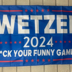 Koe Wetzel For President 2024 Flag FREE SHIP F*ck Your Funny Games Creeps Music Beer Save America Republican Sign Poster Usa 3x5' Single