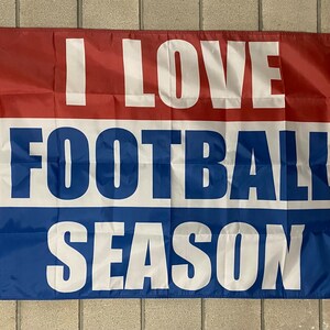 Me encanta la bandera de la temporada de fútbol, envío gratis, puerta trasera de otoño, ejercicio, deporte, competir, hombre duro, cueva, América, cartel de cerveza, EE. UU., 3x5', un solo lado