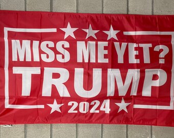 Donald Trump Flag FREE SHIP God Freedom 2024 Miss Me Yet Save America Trump Republican Guns Liberals Suck Sign Poster Usa 3x5' Single Side