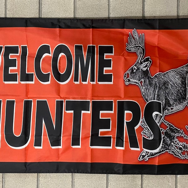 Welcome Hunters Flag FREE SHIP Hunt Fish Shoot Live Deer Turkey Outdoors Guns NRA Conservative Beer Poster Sign 3x5’