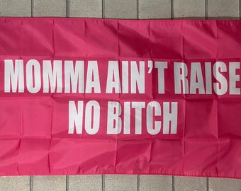 Beer Man Cave Flag FREE SHIP Mamma Aint Raise No B*tch College Party Girls Smoke Drink Strip Boobs Money Sign Poster Usa 3x5' Single Side