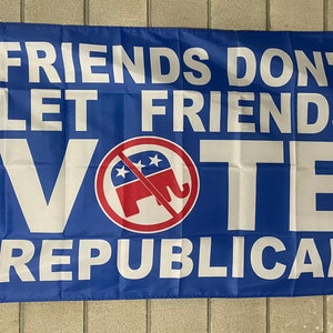 Los republicanos chupan la bandera BARCO GRATIS Amigos D Vota Demócrata Biden Desantis Trump Mentiroso Los republicanos chupan Prohibir armas Firmar cartel USA 3x5' Single