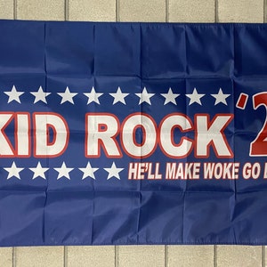 Kid Rock For President 2024 Flag FREE SHIP Make Woke Go Broke Independent Freedom Save America usa funny joke Sign Poster 3x5&#39; Single
