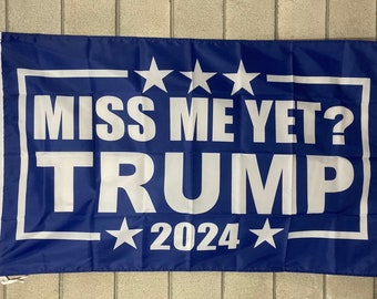 Donald Trump Flag FREE SHIP God Freedom 2024 Miss Me Yet Save America Trump Republican Guns Liberals Suck Sign Poster Usa 3x5' Single Side
