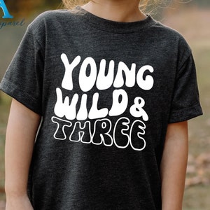 Young Wild and Three Shirt, Boys 3rd Third Birthday Toddler Tee, Kids Birthday Shirt, 3 Year Old Birthday Shirt, 3rd Birthday Party Gift
