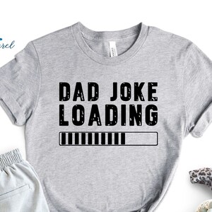 Funny Fathers Day Gift, Dad Joke Loading, Funny Dad T Shirt, Joke Dad Tee, Dad To Be Gift, Funny T Shirt For Dad, Dad Jokes, Father&#39;s Day