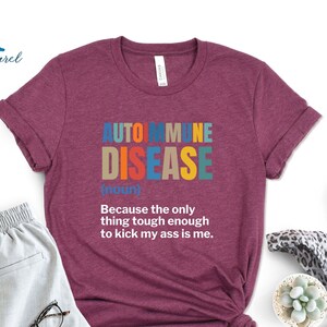 Autoimmune Disease Shirt, Because The Only Thing Tough Enough The Kick My Ass Is Me Shirt, Awareness Shirt For Women, Vintage Definition Tee