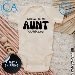 Take Me to My Aunt You Peasant® Funny Baby Onesie, Cute Niece Nephew Gift, Toddler Shirt from Aunt, Baby Shower Gift, Funny Aunt Baby Shirt