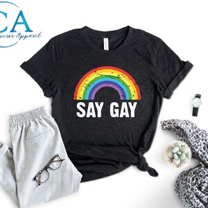 Say Gay Shirt, Say Gay Rainbow Shirt, LGBTQ+ Shirt, Gay Rights Shirt, Equality Shirt, Pride Celebration T-Shirt, Shirt for LGBTQ+
