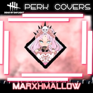 Może przedstawiać: Cyfrowa grafika przedstawiająca postać w stylu chibi z różowymi włosami, koroną z czaszki i kwiatowymi akcentami. Obraz ma różowo-czarne tło z tekstem "PERK COVERS" i "MARXHMALLOW". Widoczne jest również logo Dead by Daylight.