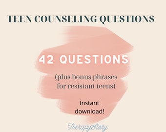 Teen Counseling Questions| 42 Questions Plus Bonus Phrases| PDF Download| Therapy Questions for resistant Teens| Getting to know you teens