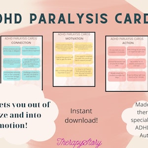 May include: Three printable cards with pink, blue, and yellow backgrounds. The cards are titled "ADHD Paralysis Cards" and each card has a different category: "Connection", "Motivation", and "Action". Each card has a list of prompts to help with ADHD.