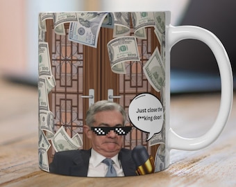 Funny Mug for Traders, Funny Jerome Powell Mug, Funny Meme Mug for Traders, Funny Gift for Traders