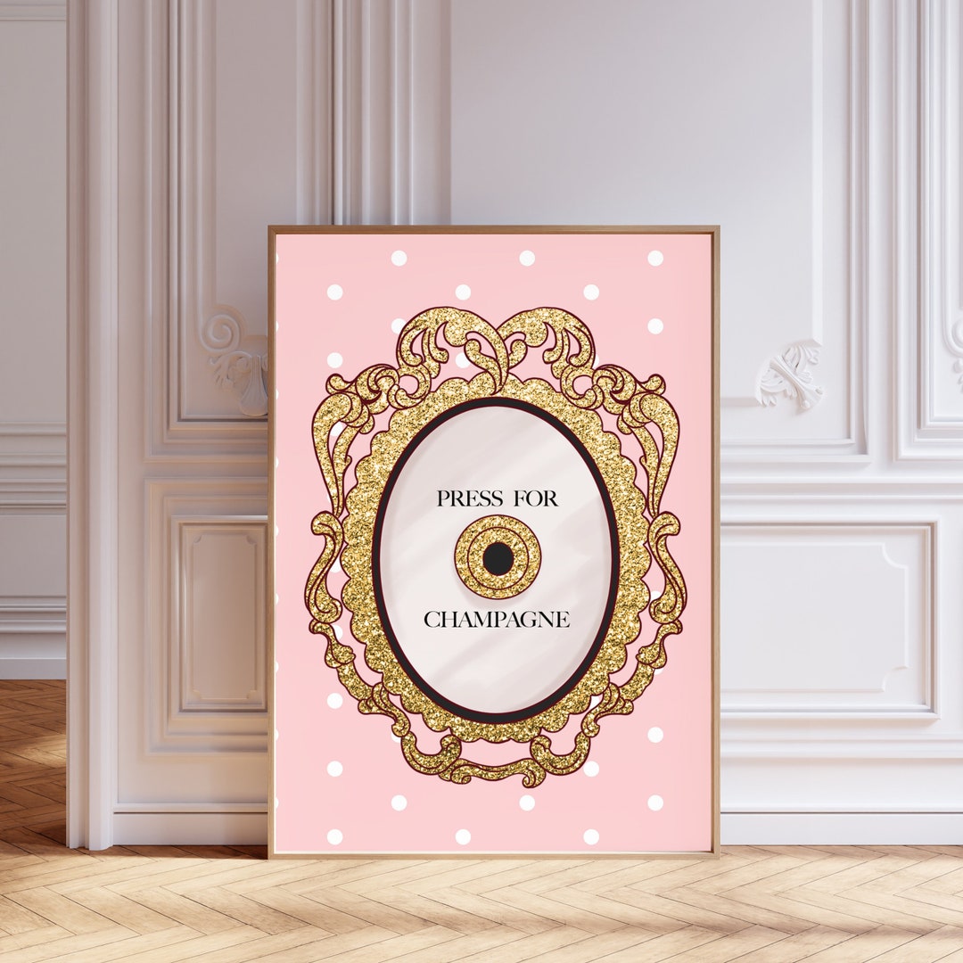 Press for Champagne Poster Printed Vintage Gold Frame Wall Art Pink and Gold Decor Cute Gold and