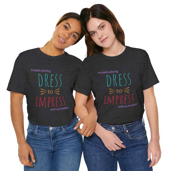 Playing Dress to Impress With My Baddies Shirt, DTI Fan Shirt, Play Dress to Impress Baddies Tshirt, Unisex Jersey Short Sleeve Tee Bella Ca - Etsy Ireland Playing Dress to Impress With My Baddies Shirt, DTI Fan Shirt, Play Dress to Impress Baddies Tshirt, Unisex Jersey Short Sleeve Tee Bella Ca - Etsy Ireland
