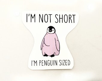 I'm not short, I'm penguin sized sticker, sarcastic sticker, witty pun sticker, fast shipping, FREE delivery