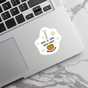 Just a girl who loves matcha STICKER, For Water Bottles, Laptops, Planners, Phone Cases, Durable, Perfect for Gifting