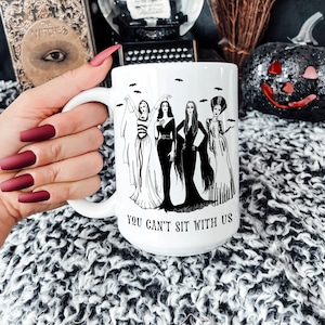 You Cant Sit With Us Mug | Lily Munster Vampira Morticia Addams Bride Of Frankenstein | Gothic Queens Cup | Vintage Spooky Vibes - Ceramic
