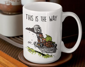 Taza "This is The Way" / Taza de café divertida para fans de Star Wars / Bebé Alien Mando / Regalo para nerds y geeks / Tazas de café divertidas de Pedro Pascal de 11 oz y 15 oz