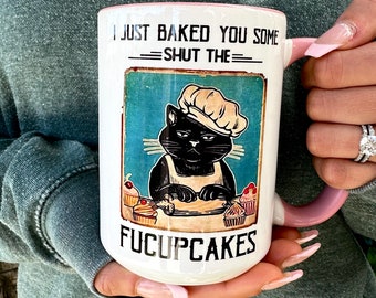 Mürrische Katze ich habe gerade dir einige geschlossen die Fucupcakes-Tasse, Geschenk für Bäcker, lustige Backgeschenke, Keramikgrößen 11oz 15oz