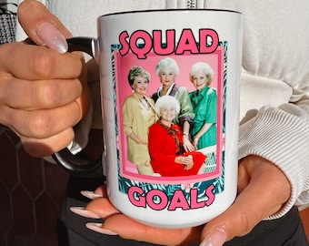 Squad Goals Mug – Golden Girls Coffee Cup, Funny Best Friends Gift, Retro TV Show Drinkware, 80s Nostalgia Mug, Classic Sitcom Fan Gift